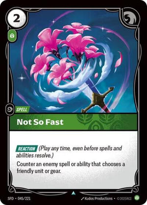 Riftbound - Spiritforged - Not So Fast - 045/221 - Uncommon