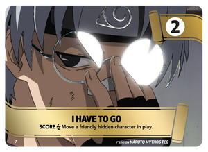 Naruto Mythos TCG - Konoha Shido - I Have to Go - KS-M07 - Common